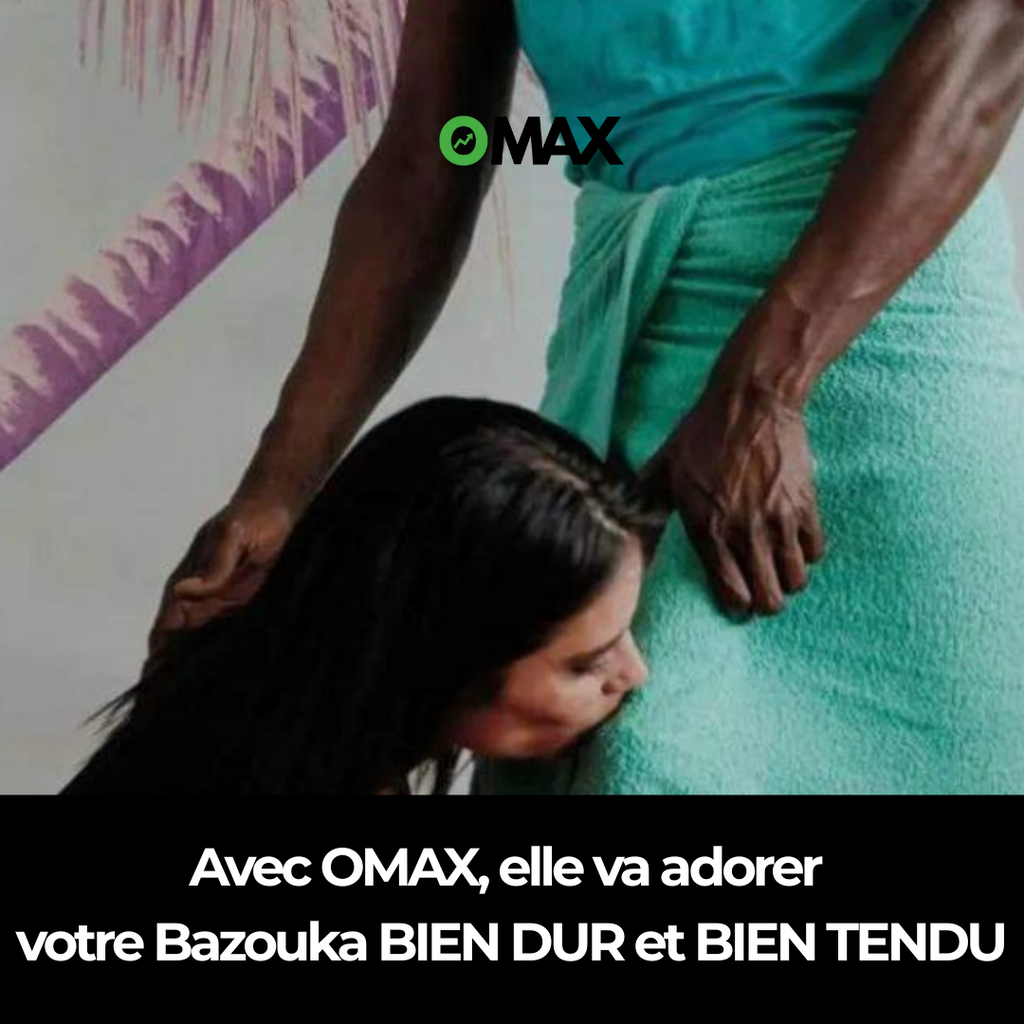 Crème OMAX™ : Vous allez durer 4 fois plus longtemps ! (Niamey)