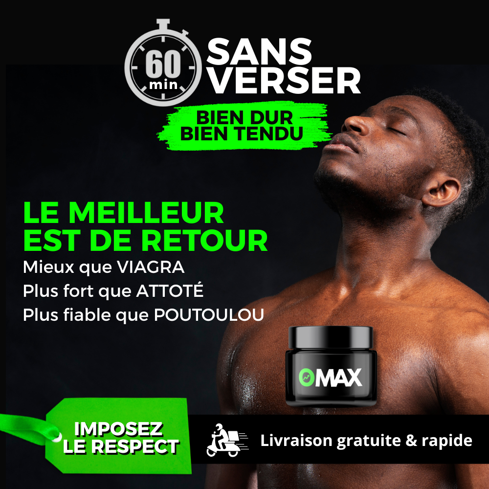 Crème OMAX™ : Vous allez durer 4 fois plus longtemps ! (CIV)